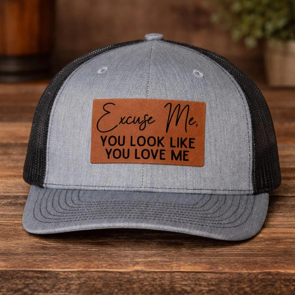 Excuse Me You Look Like You Love Me Trucker Hat