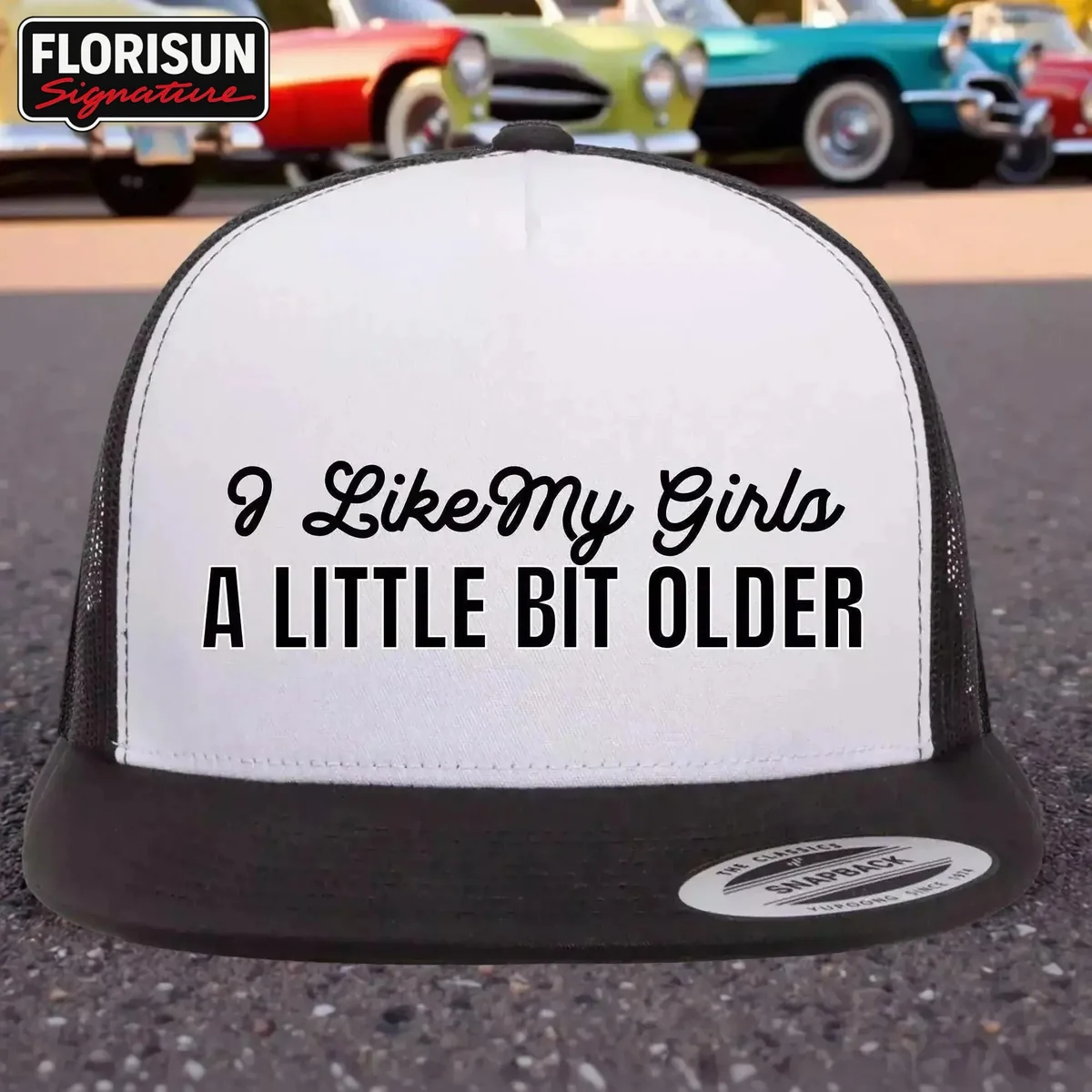 View 4 of Funny Trucker Hat: "I Like My Girls A Little Bit Older" - Snapback Cap