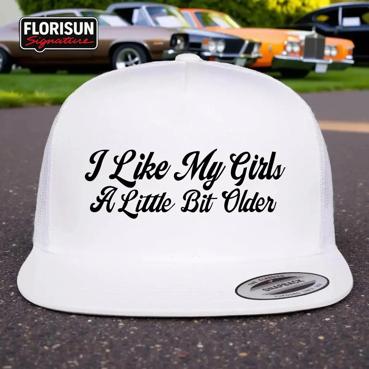 View 6 of Funny Trucker Hat: "I Like My Girls A Little Bit Older" - Snapback Cap
