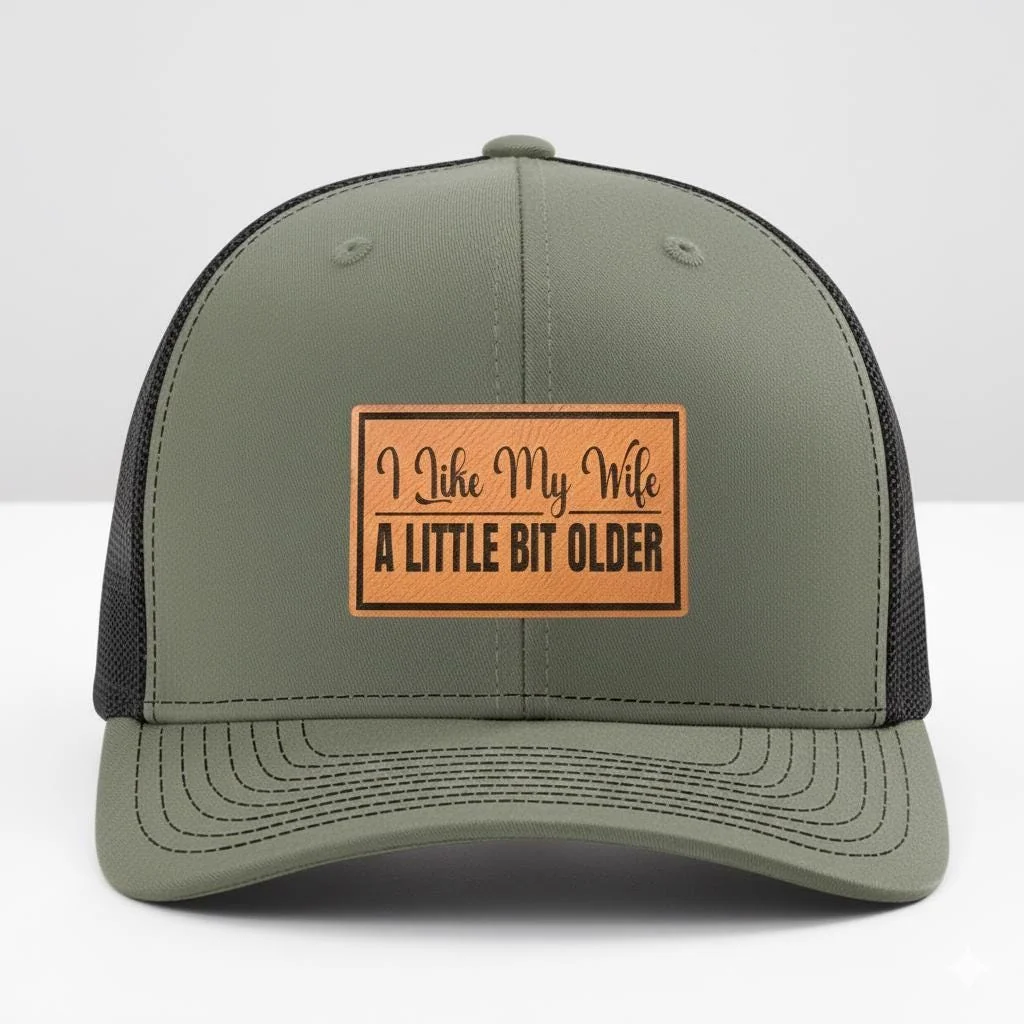 I Like My Wife A Little Bit Older Trucker Hat