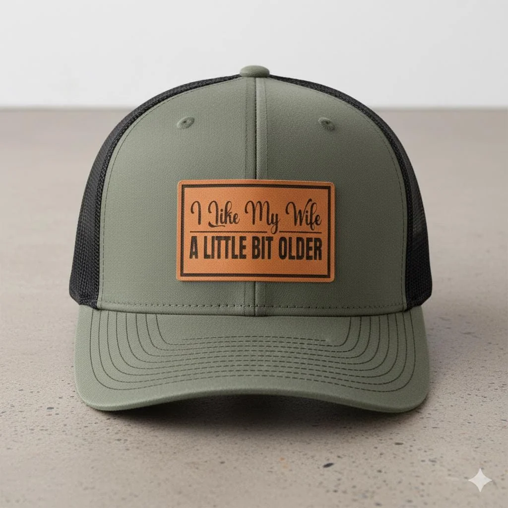 I Like My Wife a Little Bit Older Trucker Hat