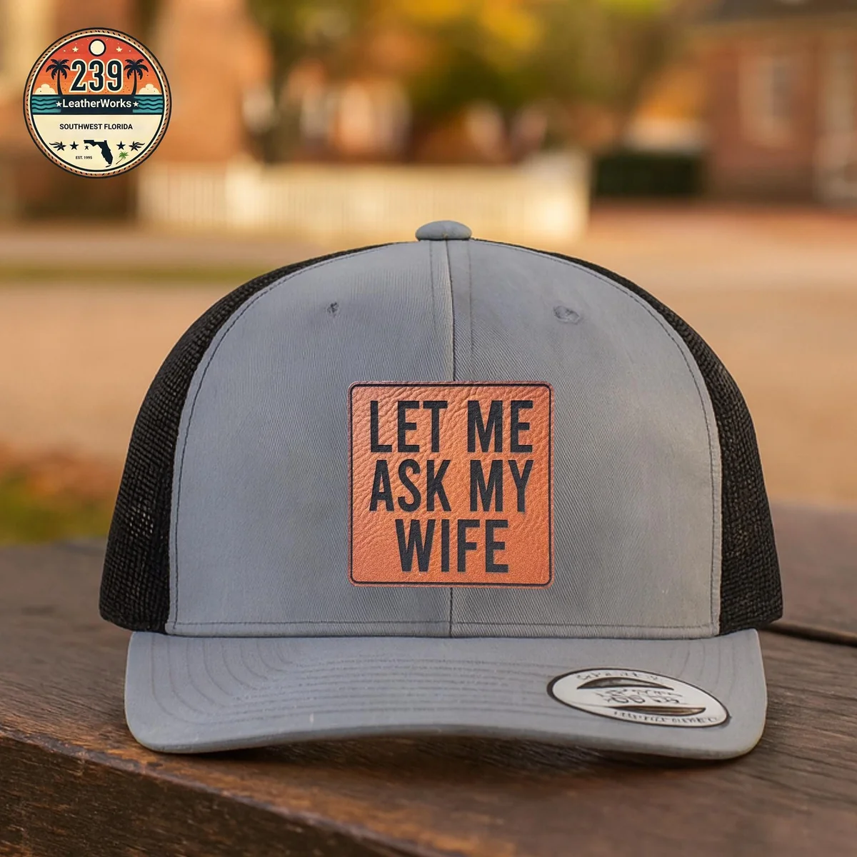 View 6 of Let Me Ask My Wife Trucker Hat