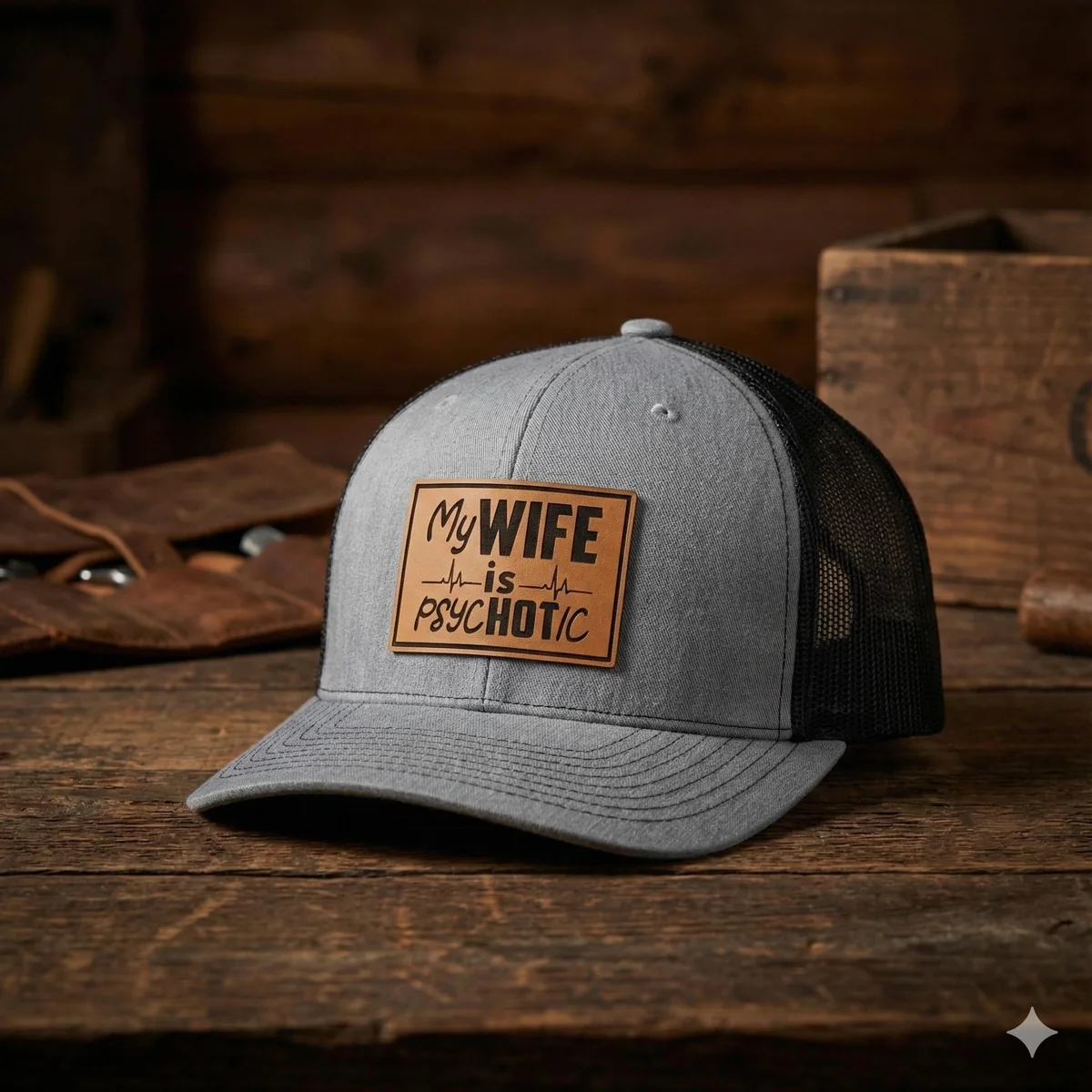 My Wife Is Psychotic Trucker Hat